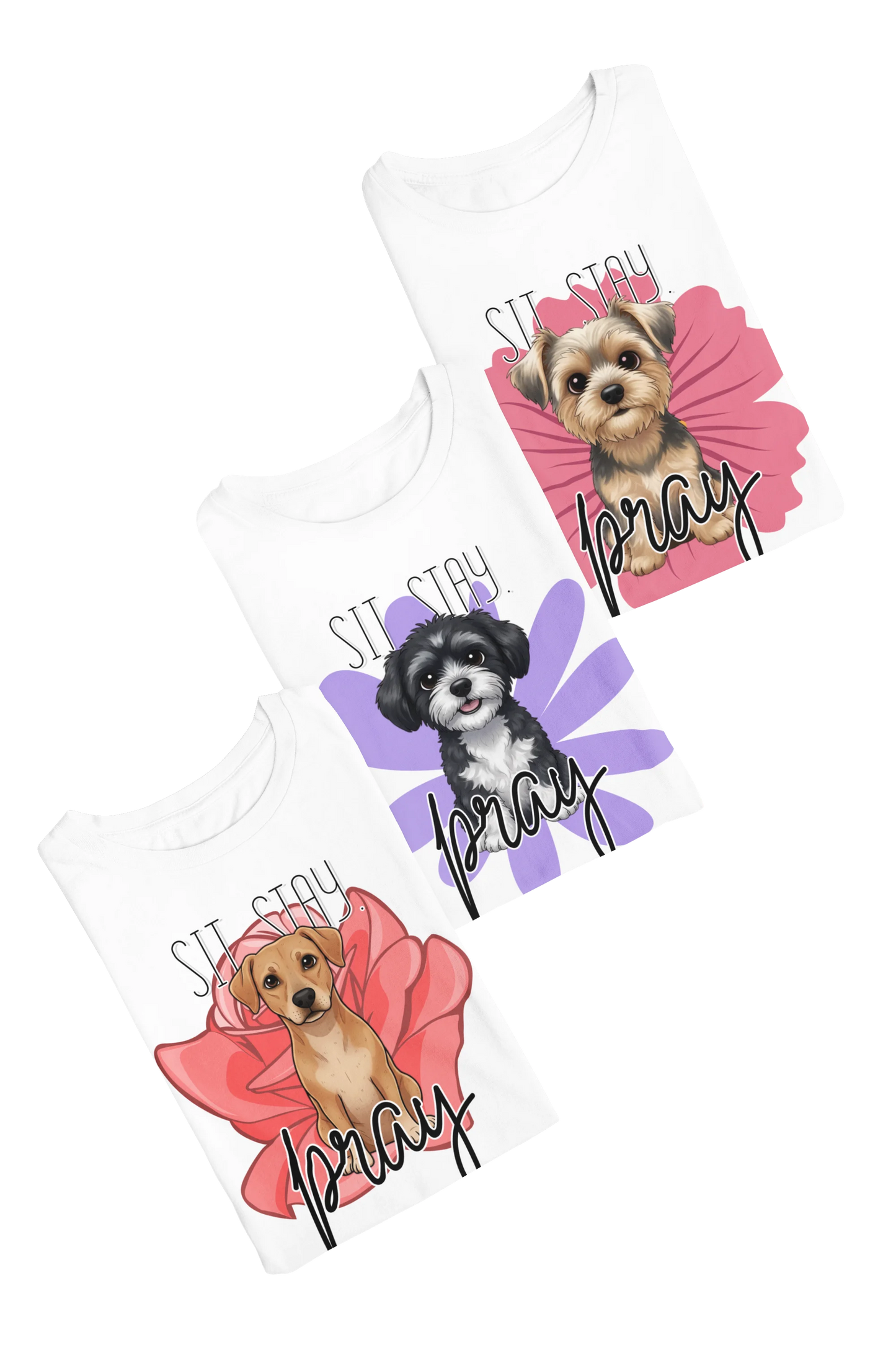 Sit Stay Pray Custom T-Shirt